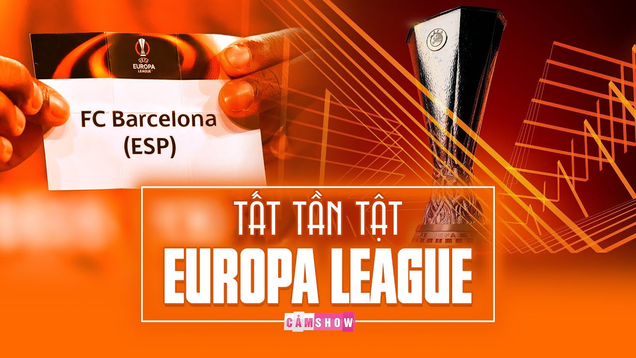 TẤT TẦN TẬT về UEFA EUROPA LEAGUE | Giải đấu CẤP CLB DANH GIÁ THỨ HAI ở cựu lục địa