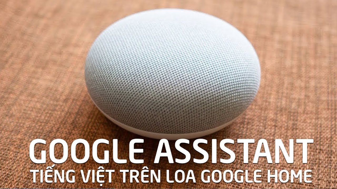 Điều khiển smarthome bằng tiếng Việt từ loa Google Home!