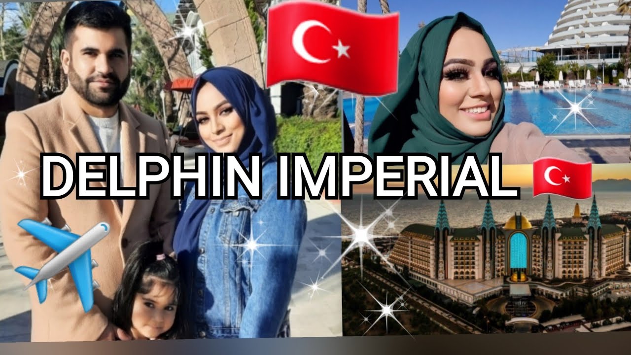 DELPHIN IMPERIAL| ALL INCLUSIVE HALAL RESORT| ANTALYA| TURKEY| VLOG