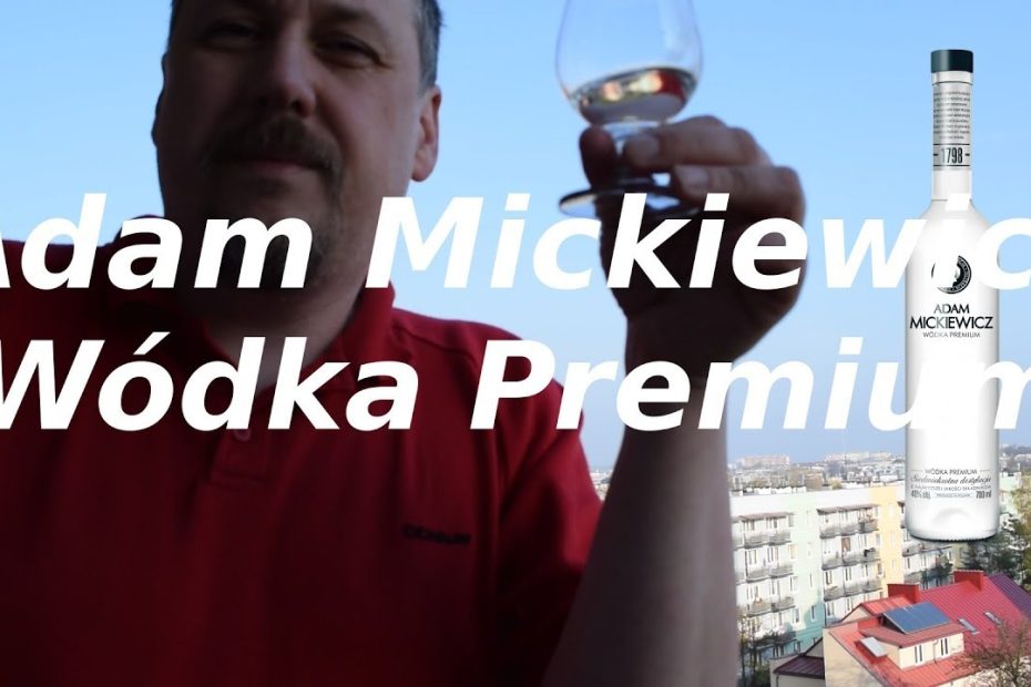 Adam Mickiewicz Wódka Premium Pl - Youtube