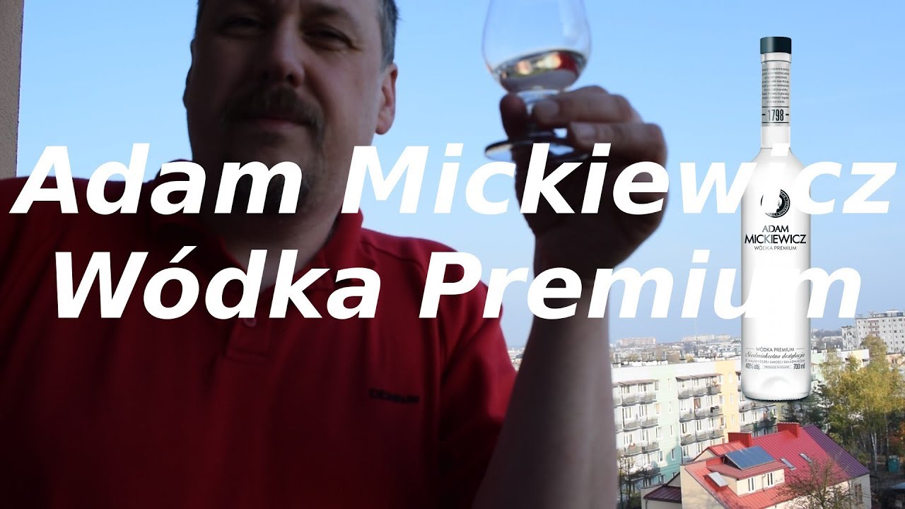 Adam Mickiewicz Wódka Premium Pl - Youtube