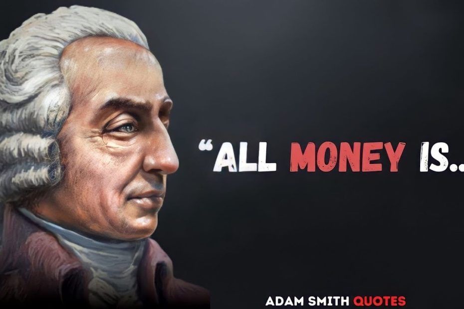 Adam Smith Quotes On Life, Success, Government & Capitalism - Youtube